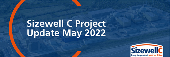 Sizewell C Project Update – May 2022
