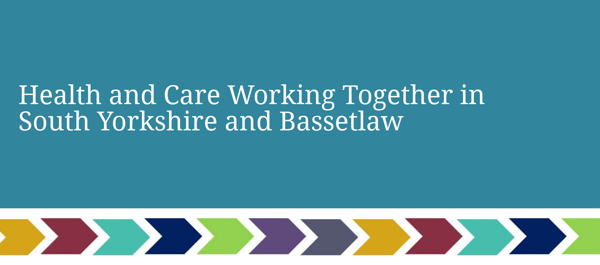 Health and Care Working Togeather in South Yorkshire and Bassetlaw